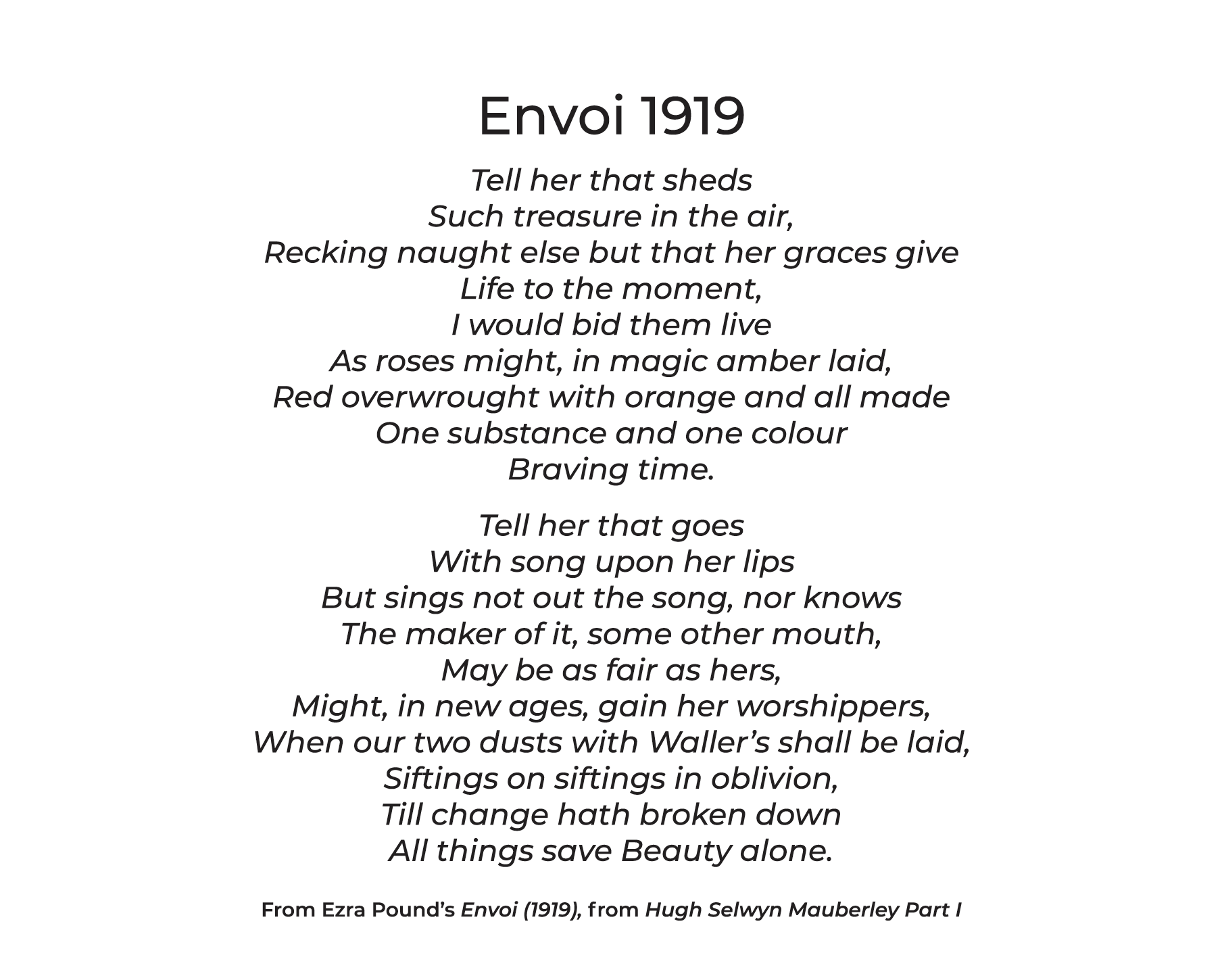 Wall text of Ezra Pound, <em>Envoi</em>, 1919, poem extract. From Erza Pound, <em>Hugh Selwyn Mauberley Part 1</em>, 1919. Image: NAS Galleries