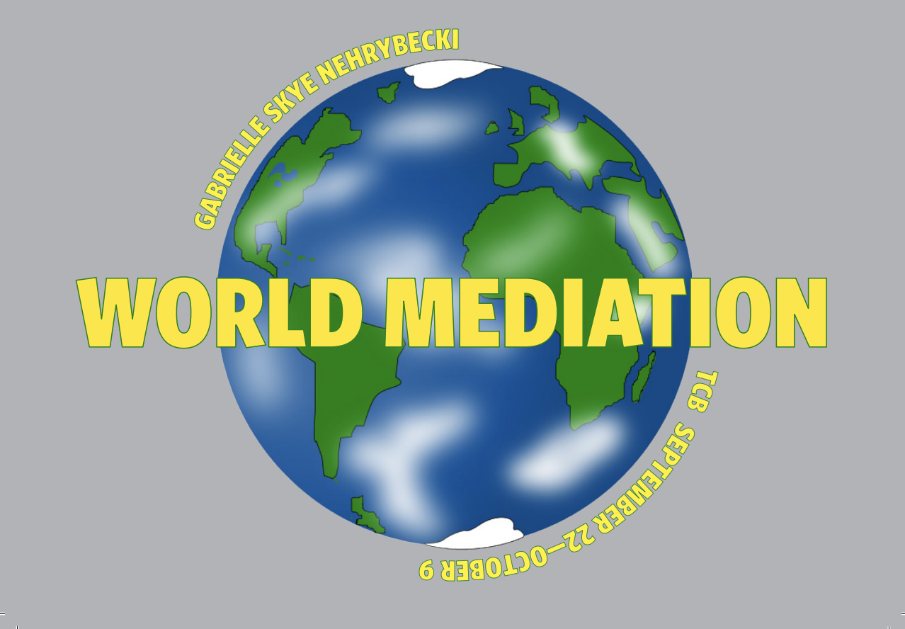 Flyer design by Ned Shannon, written by Natasha Havir-Smith for World Mediation, 2022, TCB Gallery, Brunswick. Image: Courtesy of the artist